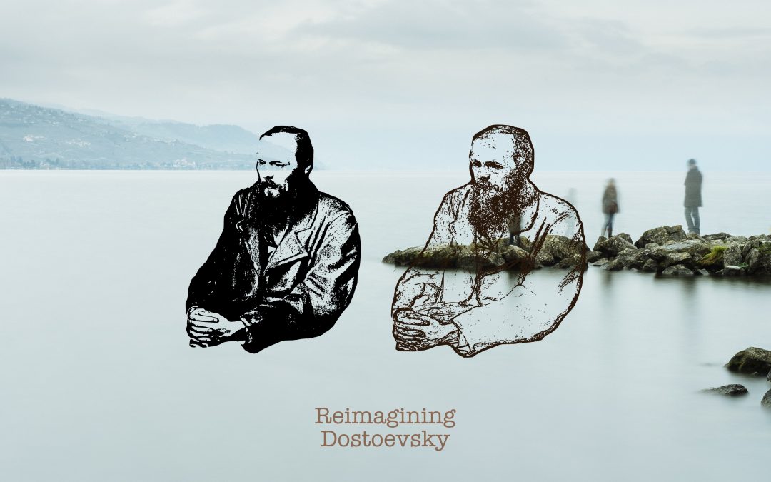 Reimagining Dostoevsky